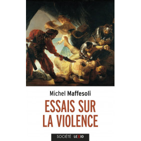 Essais sur la violence - Banale et fondatrice - Poche