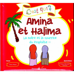Amina Et Halima - La Mère Et La Nourrice Du Prophète, Collection C'est Qui ?