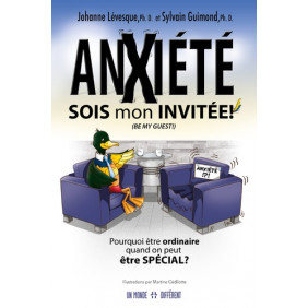 Anxiété sois mon invitée ! - Pourquoi être ordinaire quand on peut être spécial ? - Grand Format