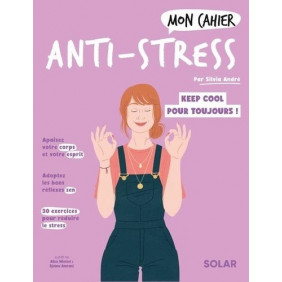 Mon cahier Anti-stress - Cultivez une vie plus sereine ! - Grand Format