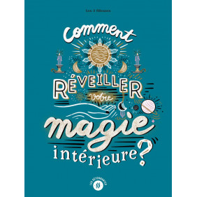 Comment réveiller votre magie intérieure ? - Grand Format