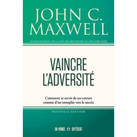 Vaincre l'adversité - Comment se servir de ses erreurs comme d'un tremplin vers le succès - Grand Format
