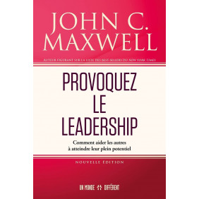 Provoquez le leadership - Comment aider les autres à atteindre leur plein potentiel - Grand Format