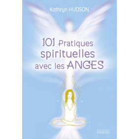 101 pratiques spirituelles avec les anges - Grand Format