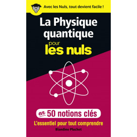 La physique quantique pour les nuls en 50 notions clés - Grand Format