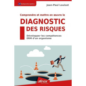Comprendre et mettre en oeuvre le diagnostic des risques - Développer les compétences ERM d'un organisme - Grand Format