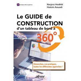 Le guide de construction d'un tableau de bord à 360 : démarches, cas pratiques, toutes les différences