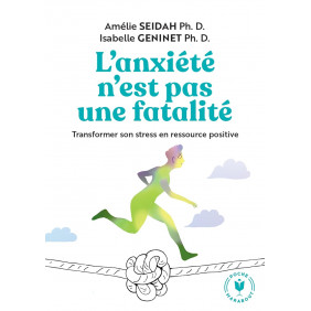 L'anxiété n'est pas une fatalité - Transformer son stress en ressource positive - Poche