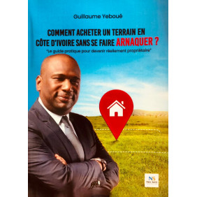 Comment acheter un terrain en Côte d'Ivoire sans se faire arnaquer ?