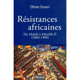 Résistances africaines - Du Mahdi à Ménélik II (1880-1900) - Grand Format