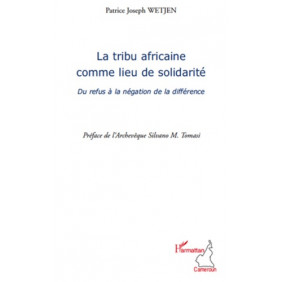 La tribu africaine comme lieu de solidarité - Du refus à la négation de la différence - Librairie de France