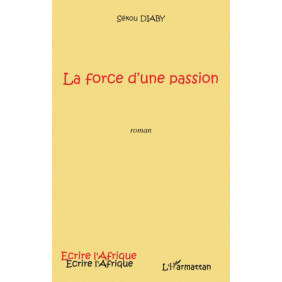 La force d'une passion (Diénéba) - Grand Format - Librairie de France