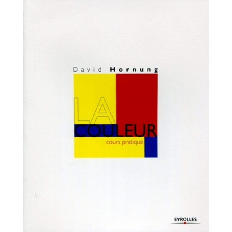 La couleur: Cours pratique - Librairie de France