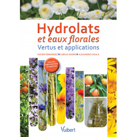 Hydrolats et eaux florales - Vertus et applications - Librairie de France