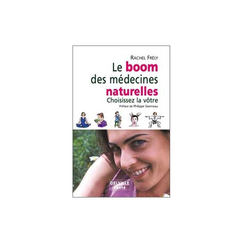 Le boom des médecines naturelles - Choisissez la vôtre - Librairie de France