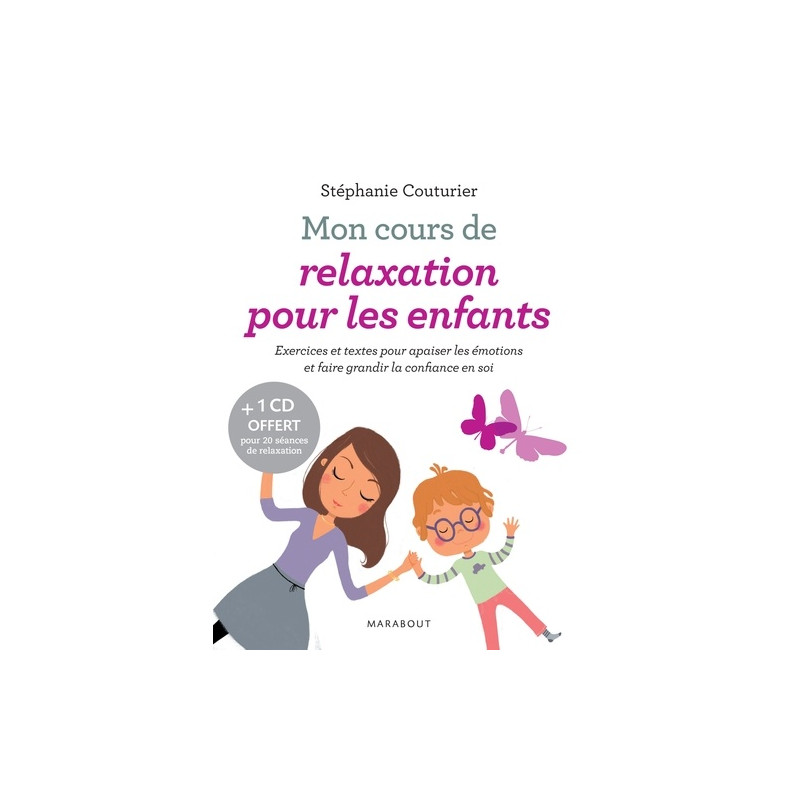 Mon cours de relaxation pour les enfants
avec 1 CD audio - Librairie de France