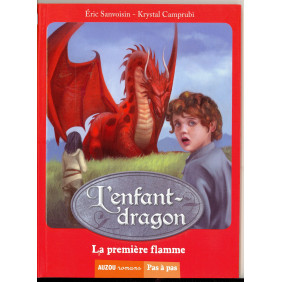 La saga des dragons - cycle 1 : l'enfant-dragon Tome 1 : la première flamme - Librairie de France