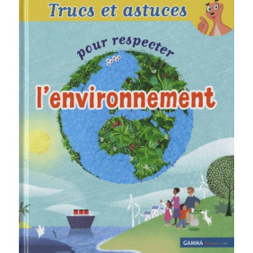 Trucs et astuces pour respecter l'environnement - Album - Librairie de France