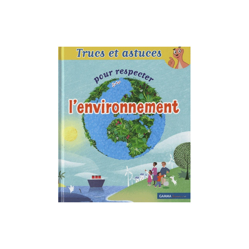 Trucs et astuces pour respecter l'environnement - Album - Librairie de France