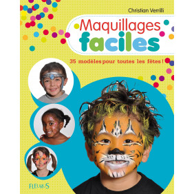 Maquillages faciles - 35 modèles pour toutes les fêtes ! - Librairie de France