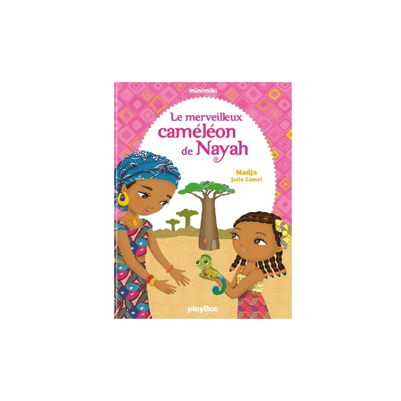 Minimiki Tome 12 - Grand Format
Le merveilleux caméléon de Nayah - Librairie de France