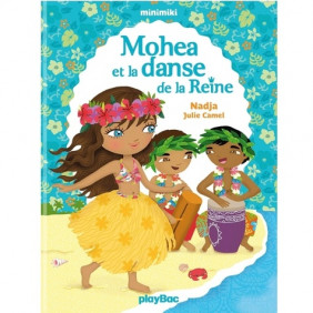 Minimiki Tome 2 - Grand Format
Mohea et la danse de la Reine - Librairie de France