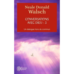 Conversations avec Dieu - Un dialogue hors du commun, tome 3 - Poche