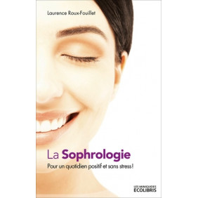La sophrologie - Pour un quotidien positif et sans stress - Occasion - Librairie de France