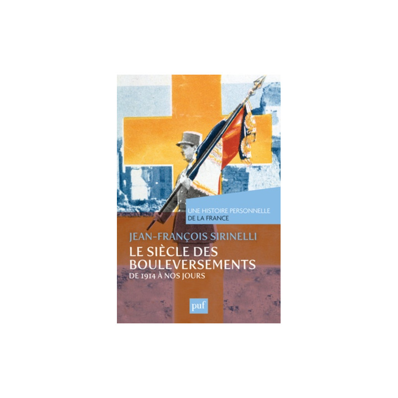 Le siècle des bouleversements - De 1914 à nos jours - Librairie de France