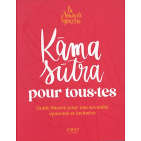Le kama sutra pour tous.tes - Guide illustré pour une sexualité épanouie et inclusive - Grand Format