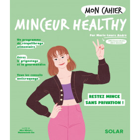 Mon cahier Minceur healthy - Perdez du poids et restez mince sans privation ! - Grand Format
