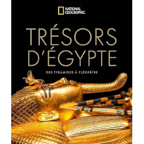 Trésors d'Egypte - Des pyramides à Cléopâtre - Beau Livre