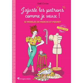 J'ajuste "les patrons" comme je veux ! - 32 modèles de manche et poignet - Grand Format