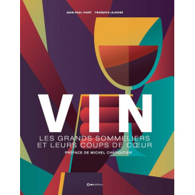Le vin - Les grands sommeliers et leurs coups de cœur - Grand Format