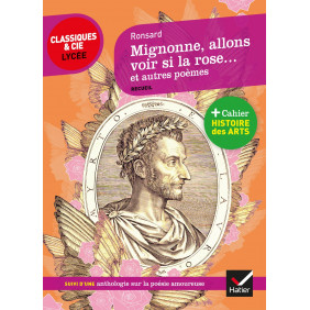 Mignonne allons voir si la rose et autres poèmes