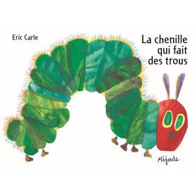 La chenille qui fait des trous - Album - Dès 2 ans