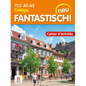 Allemand 2e année Collège A1-A2 Fantastisch! neu - Cahier d'activités Edition 2022 - Grand Format