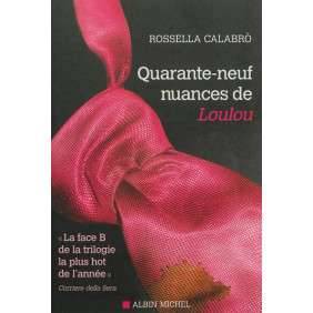 QUARANTE-NEUF NUANCES  DE LOULOU