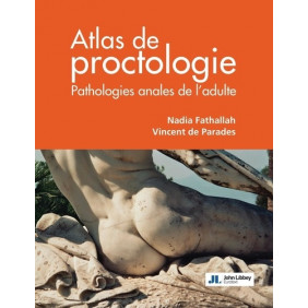 Atlas de proctologie - Pathologies anales de l'adulte - Grand Format