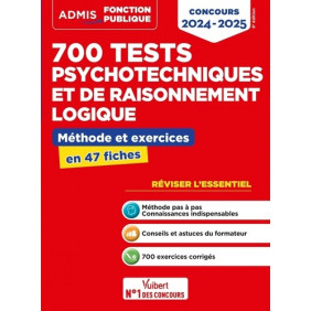 700 tests psychotechniques et de raisonnement logique - Méthode et exercices en 47 fiches - Grand Format Edition 2024-2025