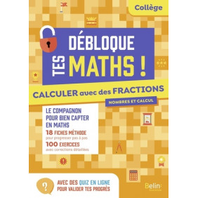 Calculer avec des fractions Collège Débloque tes maths - Grand Format