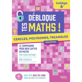 Cercles, polygones, triangles 6e Débloque tes maths - Grand Format