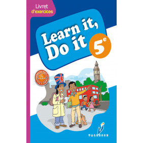 Learn it, do it 5ème livret d'exercices anglais