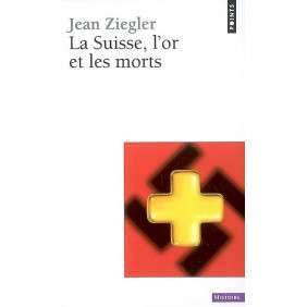 SUISSE, L'OR ET LES MORTS (LA)