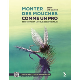 Monter des mouches comme un pro - Techniques et modèles indispensables - Grand Format