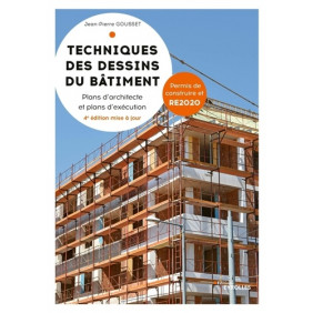Techniques des dessins du bâtiment - Plans d'architecte et plans d'exécution - Grand Format 4e édition actualisée