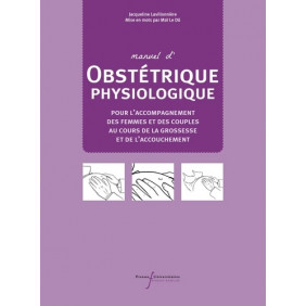 Manuel d'obstétrique physiologique - Pour l'accompagnement des femmes et des couples