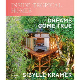 Inside Tropical Homes - Dreams Come True - Beau Livre - Edition en anglais