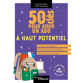 50 clés pour aider un ado à haut potentiel - Grand Format