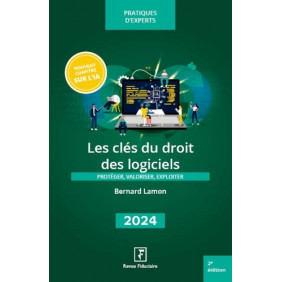 Les clés du droit des logiciels - Protéger, valoriser, exploiter - Grand Format Edition 2024